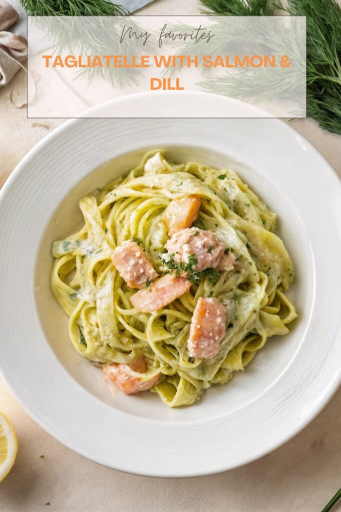 Tagliatelle with Salmon & Dill Tagliatelle with Salmon & Dill