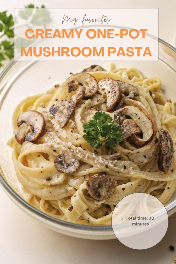 Creamy One-Pot Mushroom Pasta Creamy One-Pot Mushroom Pasta